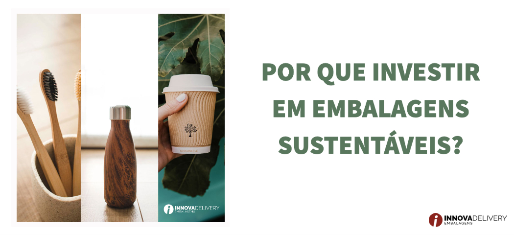 POR QUE INVESTIR EM EMBALAGENS SUSTENTÁVEIS Delivery Embalagens